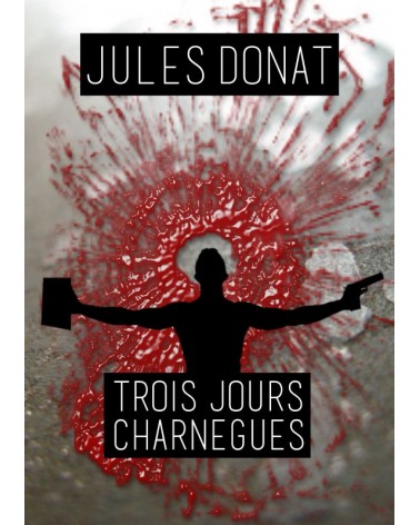 Jules Donat : 3 jours charnègues